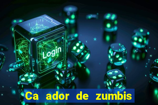 Ca ador de zumbis baixar ca ador de zumbi filme completo dublado